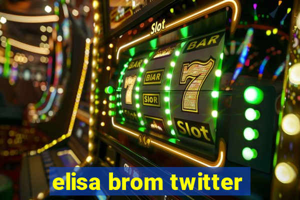 elisa brom twitter